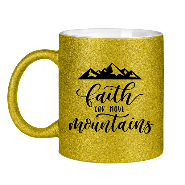 Glitzertasse faith can move mountains