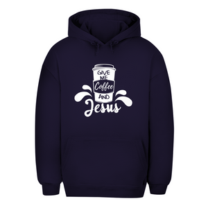 Unisex Oversize Hoodie give me coffee and jesus