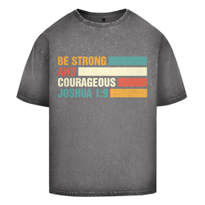 Oversize Washed T-Shirt be strong and courageous joshua 1:9