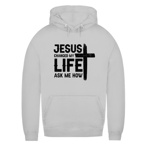 Damen Hoodie jesus changed my life ask me how