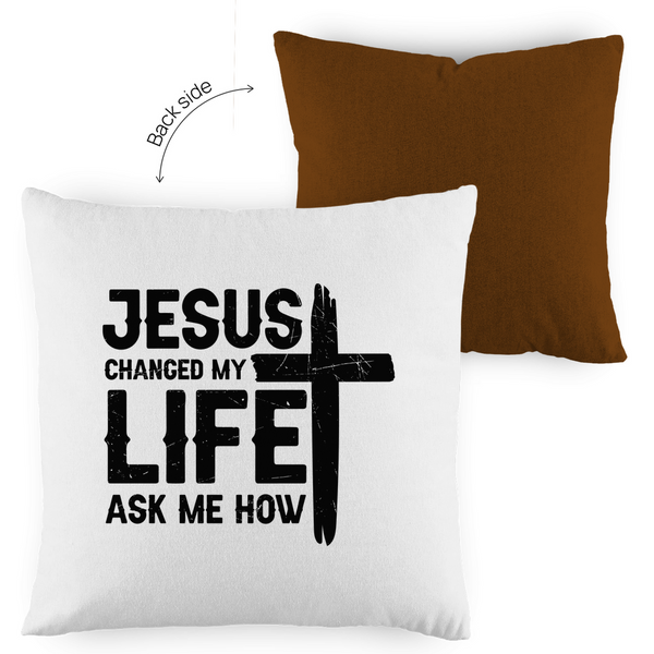 Kopfkissen zweifarbig jesus changed my life ask me how