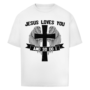 Oversize T-Shirt jesus loves you and so do i
