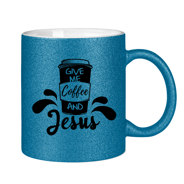 Glitzertasse give me coffee and jesus