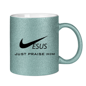 Glitzertasse just praise him