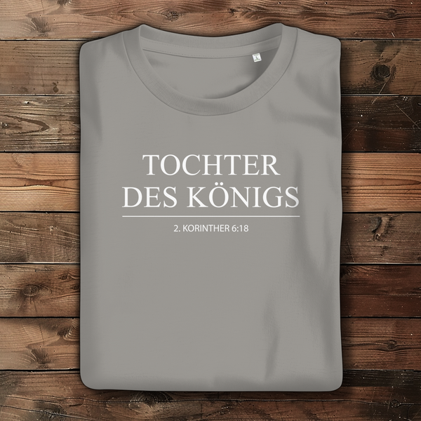 Damen Bio T-Shirt tochter des königs 2. korinther 6:18