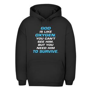 Unisex Oversize Hoodie god is like oxygen