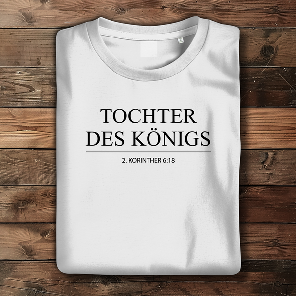 Damen Bio T-Shirt tochter des königs 2. korinther 6:18