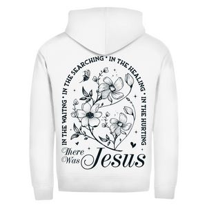 Zipper Hoodie there was jesus