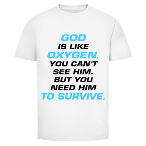 Herren T-Shirt god is like oxygen