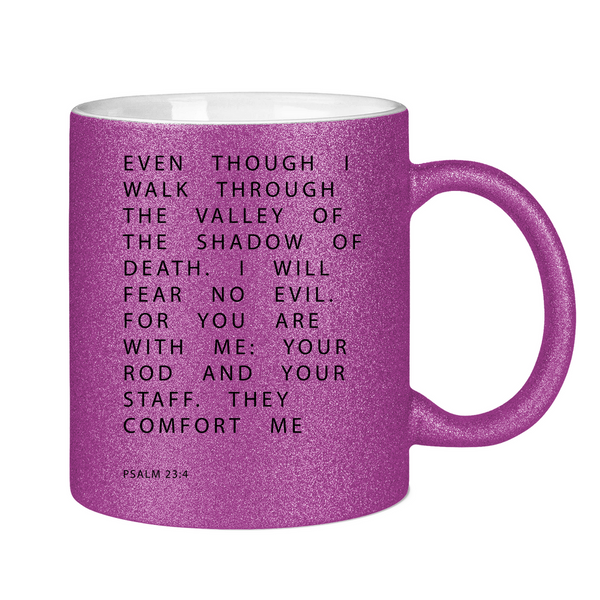 Glitzertasse i will fear no evil psalm 23:4