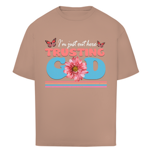 Oversize T-Shirt i am just out here trusting god