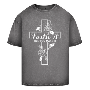 Oversize Washed T-Shirt faith it till you make it