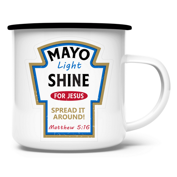 Emaille Tasse mayo light shine Matthew 5:16