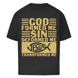 Oversize T-Shirt god formed me