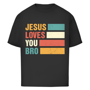 Oversize T-Shirt jesus loves you bro