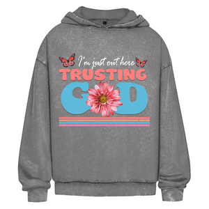 Oversize Washed Hoodie i am just out here trusting god
