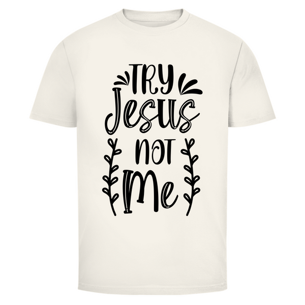 Herren T-Shirt try jesus not me