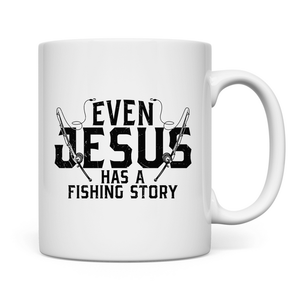 Tasse even jesus has a fishing story angler