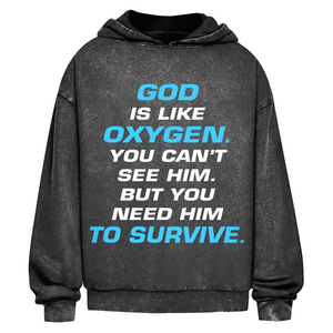 Oversize Washed Hoodie god is like oxygen