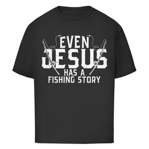 Oversize T-Shirt even jesus has a fishing story angler
