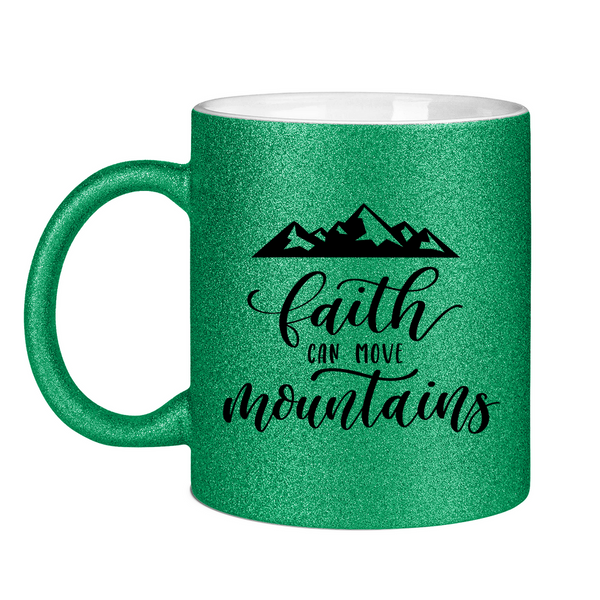 Glitzertasse faith can move mountains