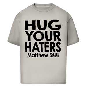 Oversize T-Shirt hug your haters matthew 5:44