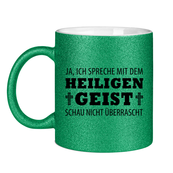 Glitzertasse ich spreche mit dem heiligen geist