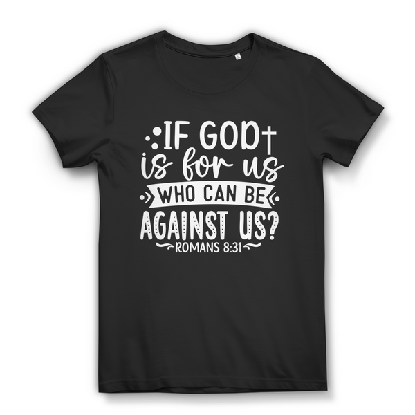 Damen Bio T-Shirt if god is for us romans 8:31