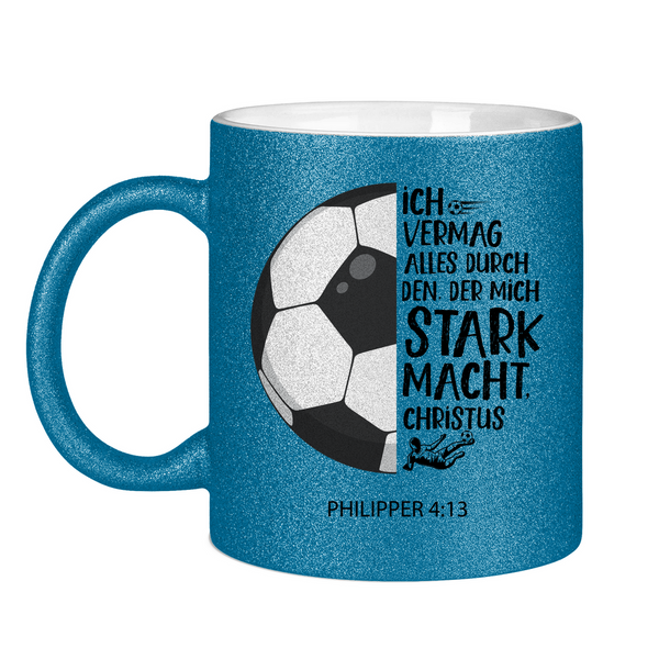 Glitzertasse der mich stark macht philipper 4:13 fußballer