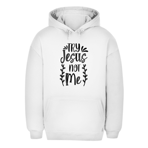 Unisex Oversize Hoodie try jesus not me