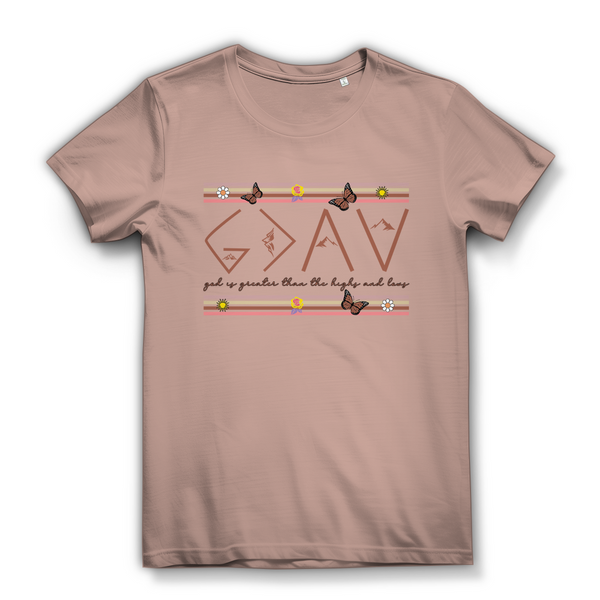 Damen Bio T-Shirt god is greater than the highs and lows