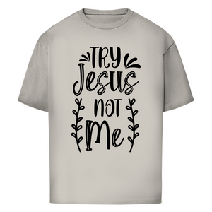 Oversize T-Shirt try jesus not me