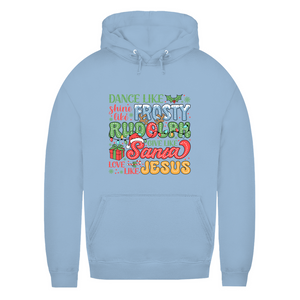 Damen Hoodie dance like frosty love like jesus