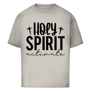 Oversize T-Shirt holy spirit activate