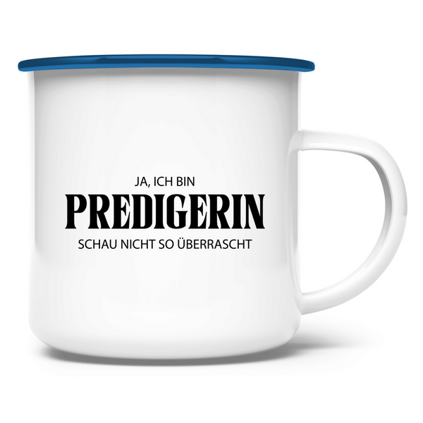 Emaille Tasse ja, ich bin predigerin