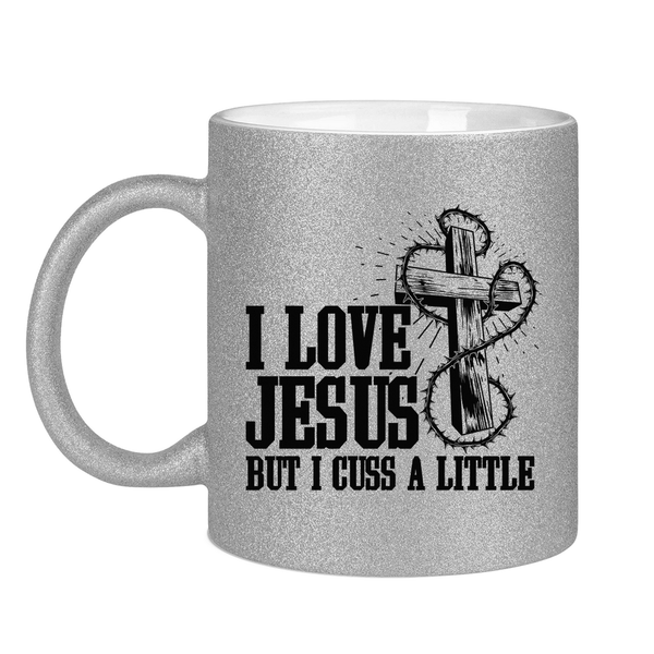 Glitzertasse i love jesus but i cuss a little