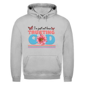 Herren Hoodie i am just out here trusting god