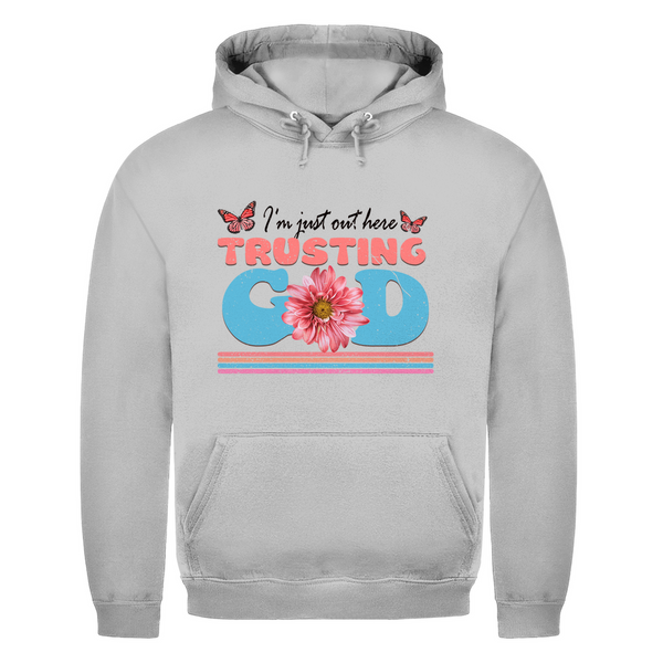 Herren Hoodie i am just out here trusting god