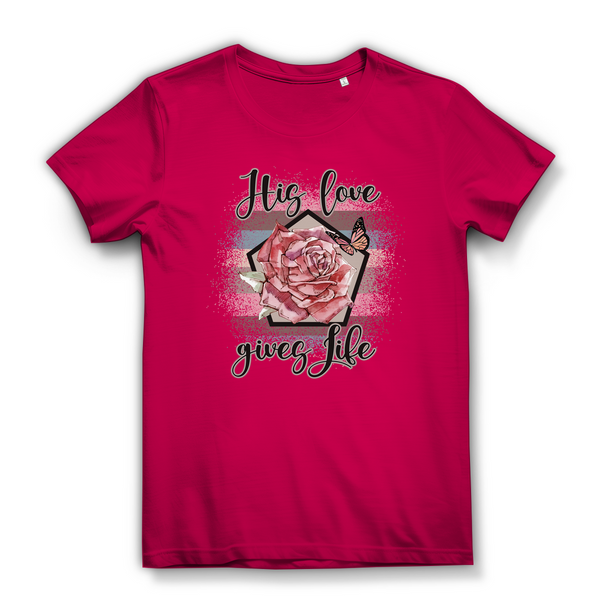 Damen Bio T-Shirt his love gives life