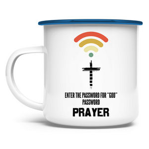 Emaille Tasse password for god is prayer