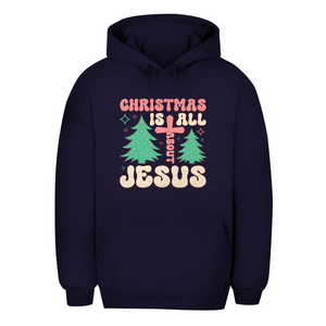 Unisex Oversize Hoodie christmas is all about jesus