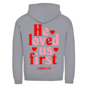 Hoodie he loved us first 1 john 4:19