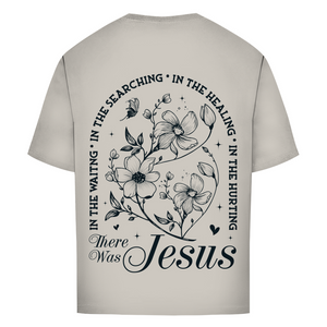 Oversize T-Shirt there was jesus
