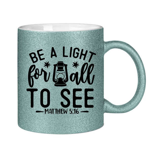 Glitzertasse be the light for all mathew 5:16