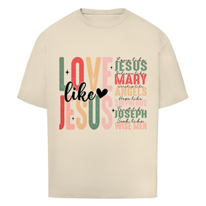 Oversize T-Shirt love like jesus
