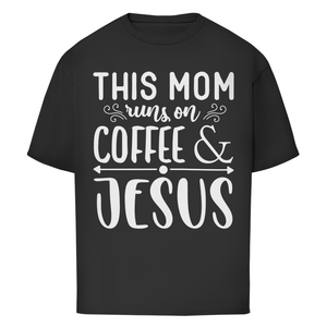 Oversize T-Shirt this mom runs on coffee and jesus
