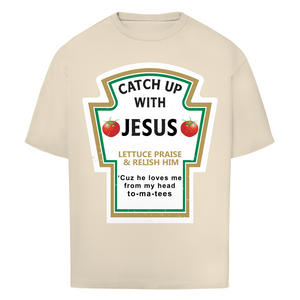 Oversize T-Shirt catch up with jesus