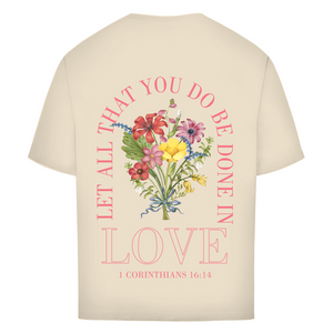 Oversize T-Shirt be done in love 1 corinthians 16:14