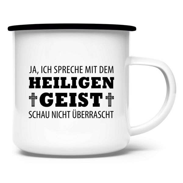 Emaille Tasse ich spreche mit dem heiligen geist