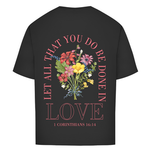 Oversize T-Shirt be done in love 1 corinthians 16:14